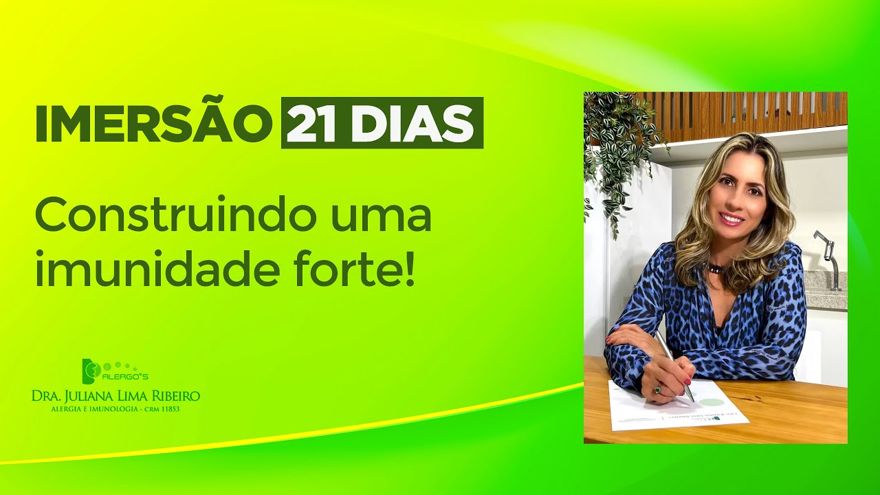 IMERSÃO 21 DIAS Construindo uma imunidade forte!