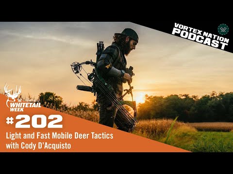 Ep. 202 | Light and Fast Mobile Deer Tactics with Cody D’Acquisto