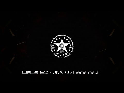 Deus Ex - UNATCO theme metal remix