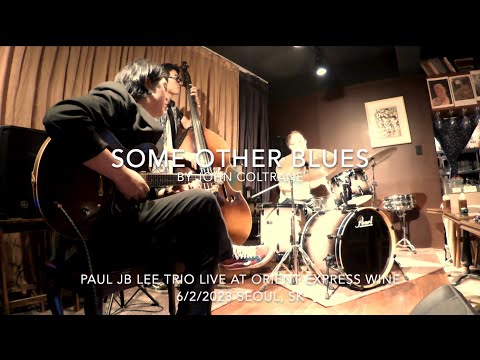 Some Other Blues (John Coltrane) - Paul JB Lee Trio