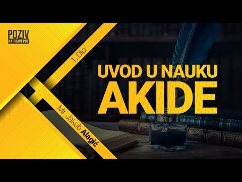 UVOD U NAUKU AKIDE - Mr. Jakub Alagić [1/54] ᴴᴰ┇Poziv na pravi put