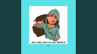 Download lagu Aku Belum Kalah (Remix) mp3