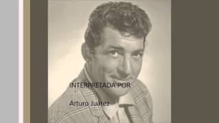 Dean Martin - Everybody Loves Somebody (Arturo Juárez cover)