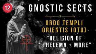 Ordo Templi Orientis (O.T.O.) and Thelema | Gnostic Sects 12