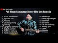 FULL ALBUM CAMPURSARI COVER SIHO LIVE ACOUSTIC
