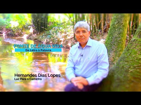 Fonte de Água Viva / Hernandes Dias Lopes / Da Letra a Palavra 150