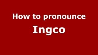 How to pronounce Ingco