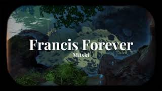 Francis Forever - Mitski (lyrics)