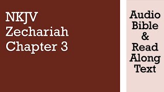 Zechariah 3 - NKJV (Audio Bible & Text)
