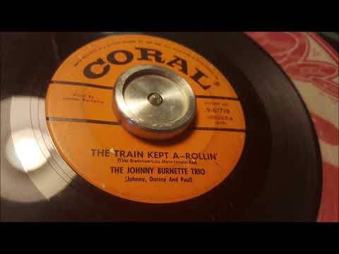 The Johnny Burnette Trio - The Train Kept A-Rollin - 1956 Rockabilly - CORAL 9-61719