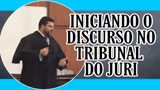 🔵 Iniciando o discurso no Tribunal do Júri