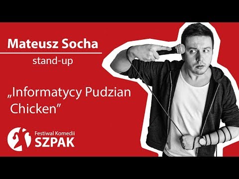 Mateusz Socha stand-up - "Informatycy, Pudzian, Chicken"