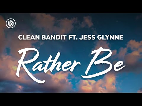 Clean Bandit (Feat. Jess Glyne) - Rather Be (lyrics)