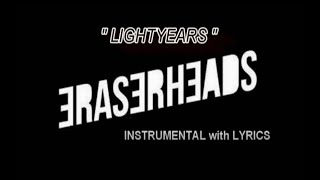 LIGHTYEARS   (INSTRUMENTAL with LYRICS) (KARAOKE)  - ERASERHEADS