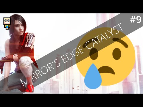 Mirror's Edge Catalyst - #9 - Making Viewers Cry