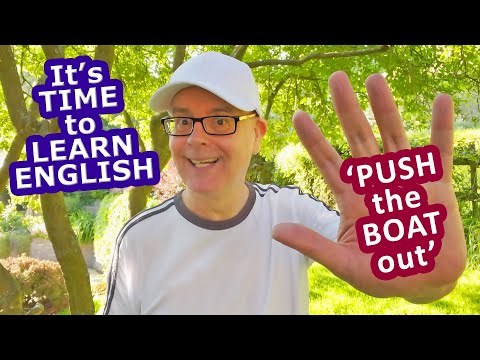 It's time to learn a new English phrase - 'Push the boat out' - What does it mean?