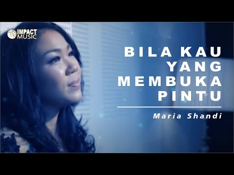 Bila Kau Yang Membuka Pintu - Maria Shandi [Official Video] - Lagu Rohani