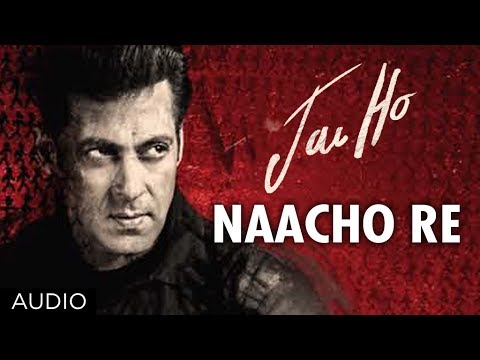 Jai Ho Song: Naacho Re Full Audio | Salman Khan, Tabu