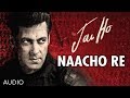 Jai Ho Song Naacho Re Full Audio Salman Khan Tabu
