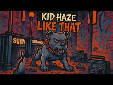 Kid Haze - Like That