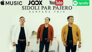 Download lagu SANTANA TRIO - SIDOLI PAR PAJERO {  Musik Video } mp3