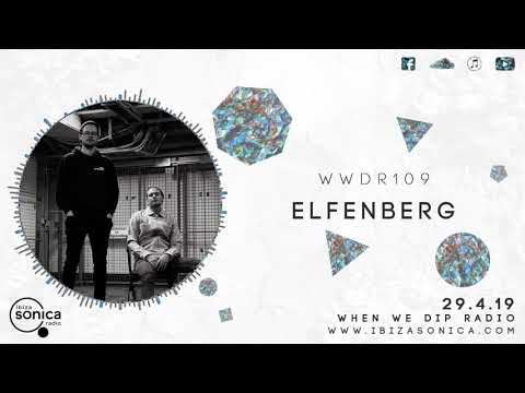 Elfenberg - When We Dip Radio #108 [29.4.19]
