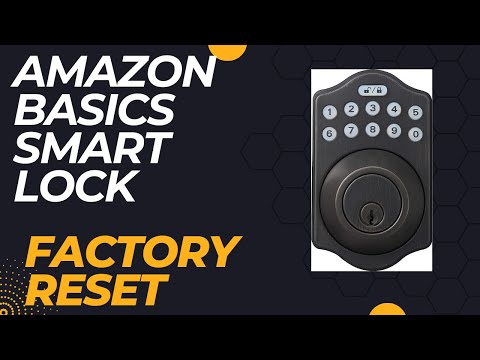 Amazon Basics Smart Lock - Factory Reset