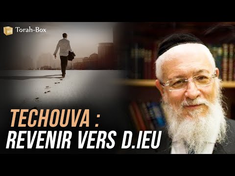 COURS DU LUNDI : "TECHOUVA : REVENIR VERS DIEU" (GRAND-RABBIN JOSEPH-'HAÏM SITRUK)