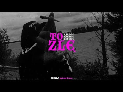 Pshemo - To złe (prod.@HoodWil)◾️ SBM Starter ◾️