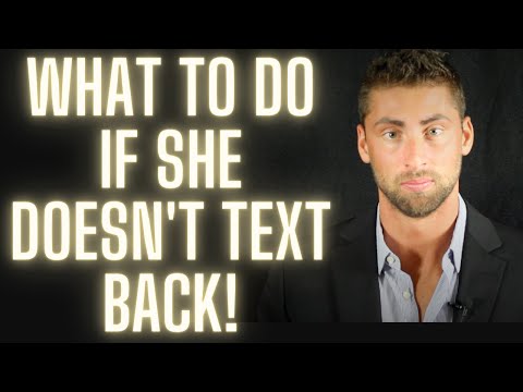 What To Do If She Doesn't Text Back!