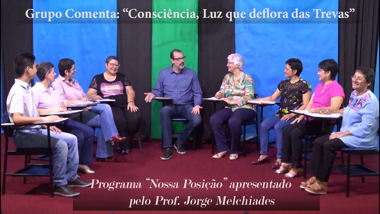 Consciência, luz que deflora trevas, Grupo Comenta a aula do Professor Jorge Melchiades