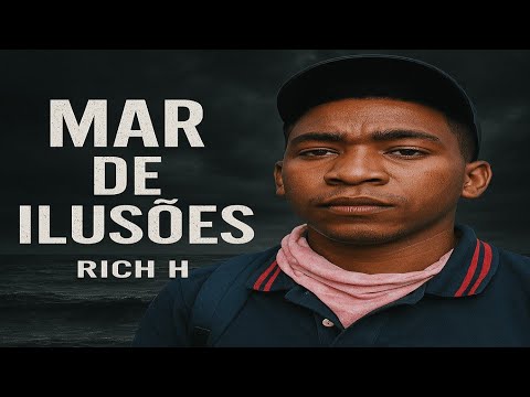 Rich H- Mar de ilusões|Vídeo oficial