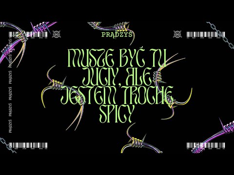 Prądzyś - Musze Być Tu Juciy, Ale Jestem Trochę Spicy (Official Lyric Video)