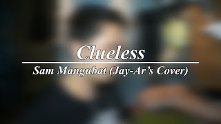 Clueless - Sam Mangubat (Cover)