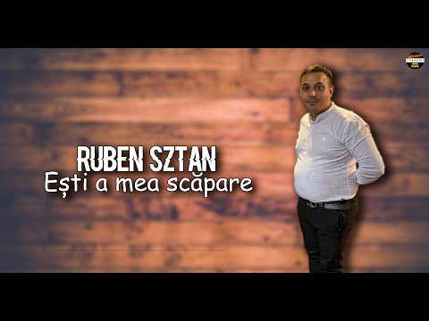 Ruben Sztan - Esti a mea scapare - Oficial 2021