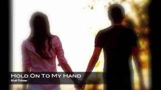 Matt Palmer - Hold On To My Hand