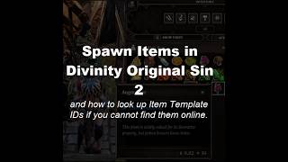 How to Spawn Items in Divinity Original Sin 2 (and how to look up item IDs)