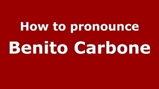 How to pronounce Benito Carbone