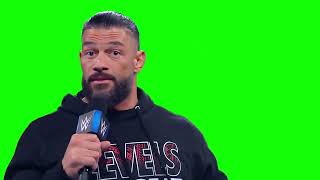 Roman Reigns "I work ten times less than you and still make ten times more than you" green screen