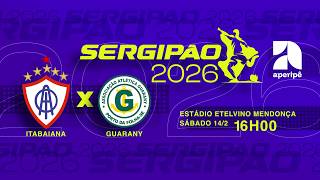 SERGIPÃO 2026 AO VIVO  - ITABAIANA x GUARANY  | 14 DE FEVEREIRO 2026