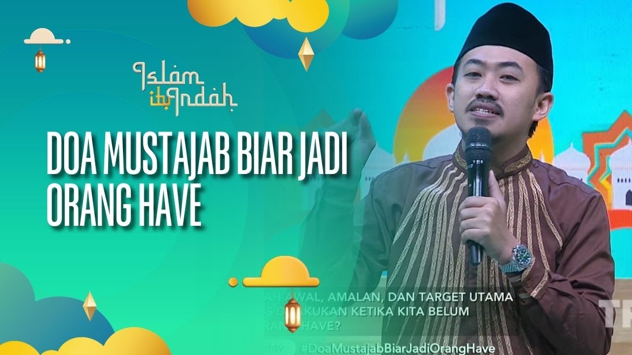 Doa Mustajab Biar Jadi Orang Have - ISLAM ITU INDAH (07/09/26) P4