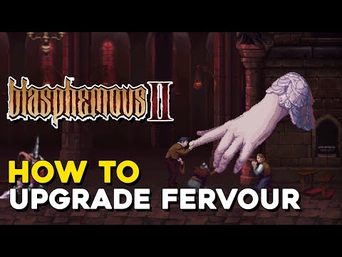 Blasphemous 2 How To Upgrade Fervour