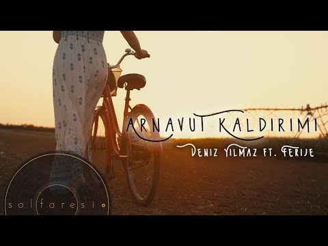 Arnavut Kaldırımı /  Deniz Yılmaz Feat. Ferije