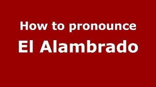How to pronounce El Alambrado