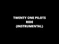 TWENTY ONE PILOTS - Ride (INSTRUMENTAL)