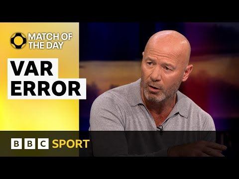 Shearer & Richards on 'incomprehensible' VAR decisions | BBC Sport