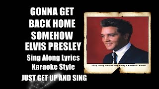 Elvis 1962 Gonna Get Back Home Somehow HQ Lyrics