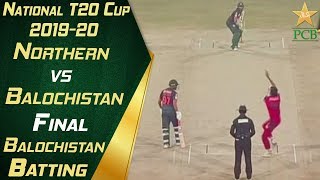 Balochistan Batting Highlights | Balochistan vs Northern | Final | National T20 Cup 2019