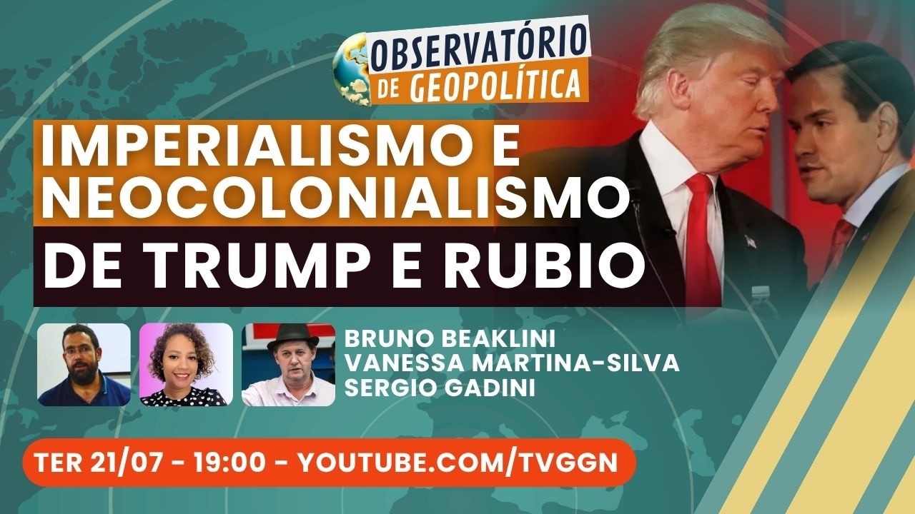 Imperialismo e Neocolonialismo de Trump e Rubio - Obs. de Geopolítica -  (21/07)