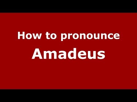 How to pronounce Amadeus